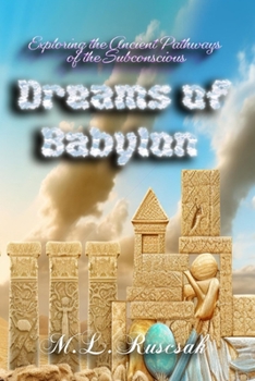 Paperback Dreams of Babylon: Exploring the Ancient Pathways of the Subconscious Book