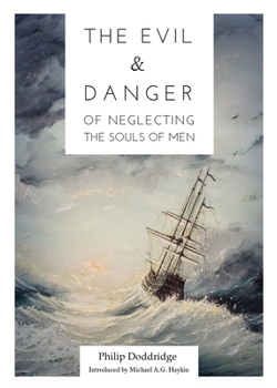 Paperback The Evil and Danger of Neglecting the Souls of Men Book