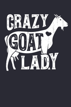 Paperback Crazy Goat Lady: Goat Lined Notebook, Journal, Organizer, Diary, Composition Notebook, Gifts for Men, Women, Farmers Book