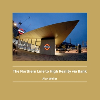 Paperback The Northern Line to High Reality via Bank Book