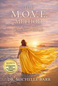 Paperback The M.O.V.E. Method: How to Move Forward in Any Area of Your Life Book