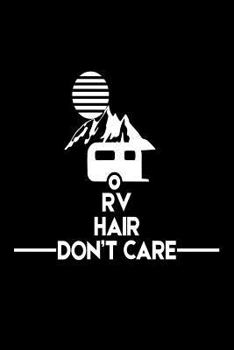 Paperback RV Hair Don't Care: Funny Summer Vacation 2018 Memory Book Gift Book