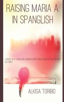 Paperback Raising Maria A in Spanglish Book