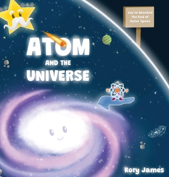 Atom and the Universe: A Space Adventure Picture Book for Kids