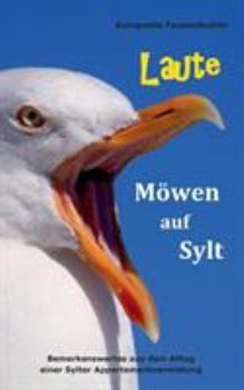 Laute M?wen auf Sylt: Bemerkenswertes aus dem Alltag einer Sylter Appartementvermietung