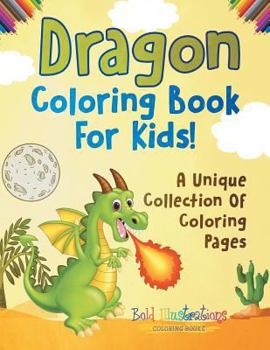 Paperback Dragon Coloring Book For Kids! Book