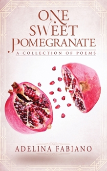 Paperback One Sweet Pomegranate: A Collection of Poems Book