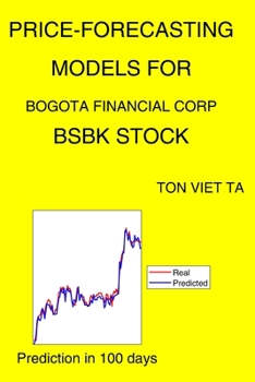 Paperback Price-Forecasting Models for Bogota Financial Corp BSBK Stock Book