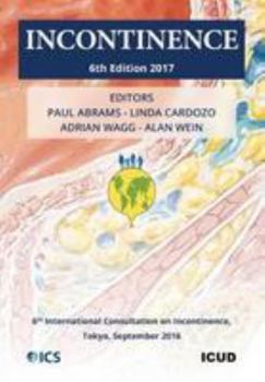 Hardcover Incontinence: 6th International Consultation on Incontinence, Tokyo, September 2016 2017 Book