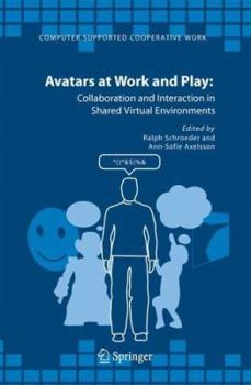 Hardcover Avatars at Work and Play: Collaboration and Interaction in Shared Virtual Environments Book