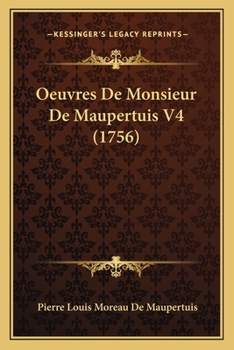 Paperback Oeuvres De Monsieur De Maupertuis V4 (1756) [French] Book