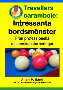 Paperback Trevallars carambole - Intressanta bordsmönster: Från professionella mästerskapsturneringar [Swedish] Book