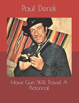 Paperback Have Gun Will Travel A Pictorical Book