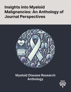 Paperback Insights Into Myeloid Malignancies: An Anthology of Journal Perspectives Book