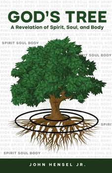 Paperback God's Tree: A Revelation of Spirit, Soul, and Body Book