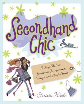 Paperback Secondhand Chic: Finding Fabulous Fashion at Consignment, Vintage, and Thrift Shops Book