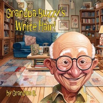Paperback Grandpa Buzzy's White Hair Book