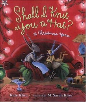 Hardcover Shall I Knit You a Hat?: A Christmas Yarn Book