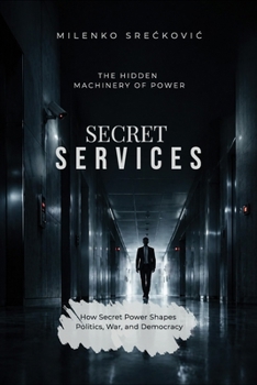 Paperback Secret Services: The Hidden Machinery of Power Book