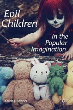 Hardcover Evil Children in the Popular Imagination Book