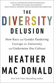 Hardcover The Diversity Delusion: How Race and Gender Pandering Corrupt the University and Undermine Our Culture Book