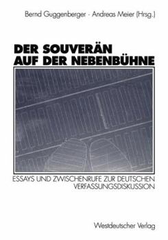 Paperback Der Souverän Auf Der Nebenbühne: Essays Und Zwischenrufe Zur Deutschen Verfassungsdiskussion [German] Book