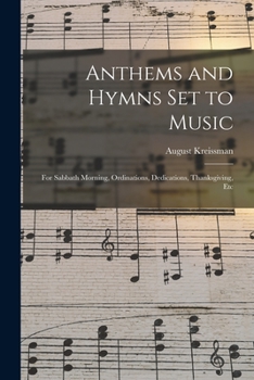 Paperback Anthems and Hymns Set to Music: For Sabbath Morning, Ordinations, Dedications, Thanksgiving, Etc Book