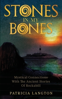 Paperback Stones In My Bones: Mystical Connections With The Ancient Stories Of Rockabill Book