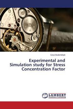 Paperback Experimental and Simulation Study for Stress Concentration Factor Book