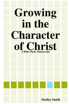 Paperback Growing in the Character of Christ Book