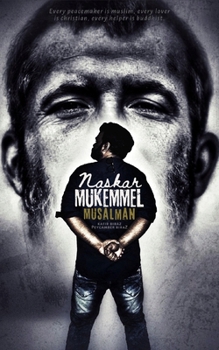 Mukemmel Musalman: Kafir Biraz, Peygamber Biraz - Book  of the Milkyway Messiahs