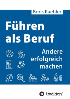 Paperback Führen als Beruf: Andere erfolgreich machen [German] Book