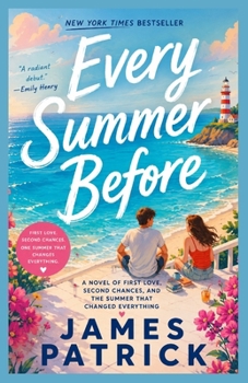 Every Summer Before: A Novel of First Love, Second Chances, and the Summer That Brought Them Home