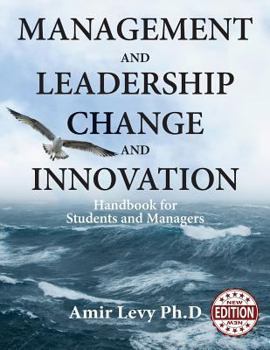 Management and Leadership Change and Innovation: Handbook for Students and Managers