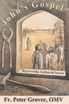 John’s Gospel: Recovering Authorial Intent
