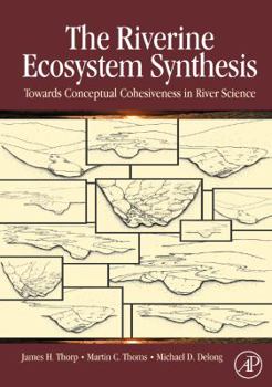 Hardcover The Riverine Ecosystem Synthesis: Toward Conceptual Cohesiveness in River Science Book