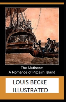 Paperback The Mutineer: A Romance of Pitcairn Island Illustrated Book