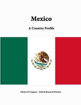 Mexico: A Country Study (Area Handbook Series) - Book  of the Area Handbook Series