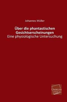 Paperback Uber Die Phantastischen Gesichtserscheinungen [German] Book