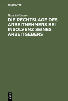 Hardcover Die Rechtslage Des Arbeitnehmers Bei Insolvenz Seines Arbeitgebers [German] Book