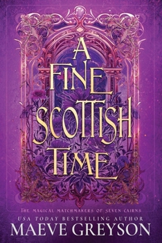 A Fine Scottish Time - A Scottish Romantasy (The Magical Matchmakers of Seven Cairns)