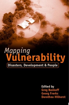 Hardcover Mapping Vulnerability: Disasters, Development and People Book