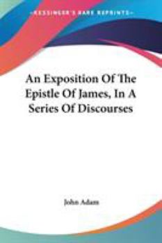 An Exposition of the Epistle of James in a Series of Discourses