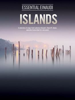 Paperback Islands - Essential Einaudi : A Selection of Songs from Ludovico Einaudi's "Best of" Album, Transcribed for Solo Piano Book
