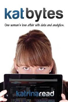 Paperback kat bytes: One woman's love affair with data and analytics. Book