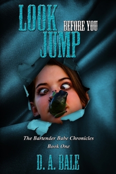 Look Before You Jump - Book #1 of the Bartender Babe Chronicles