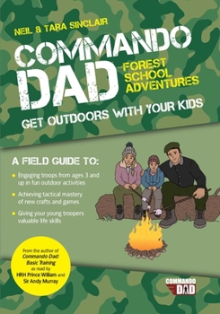 Paperback Commando Dad: Get Outdoors with Your Kids Book