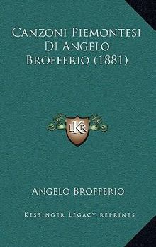 Paperback Canzoni Piemontesi Di Angelo Brofferio (1881) [Italian] Book