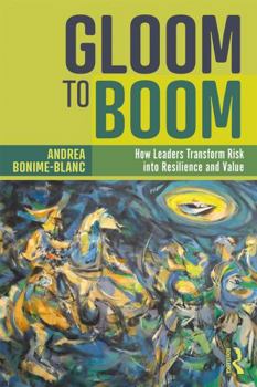 Paperback Gloom to Boom: How Leaders Transform Risk into Resilience and Value Book