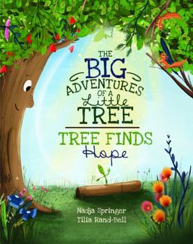 Paperback The Big Adventures Of A Little Tree: Tree Finds Hope (A Tree's Life) Book